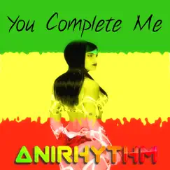 You Complete Me - EP by AniRhythm album reviews, ratings, credits