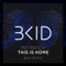 This Is Home (feat. INITPATCH) - Bkid lyrics