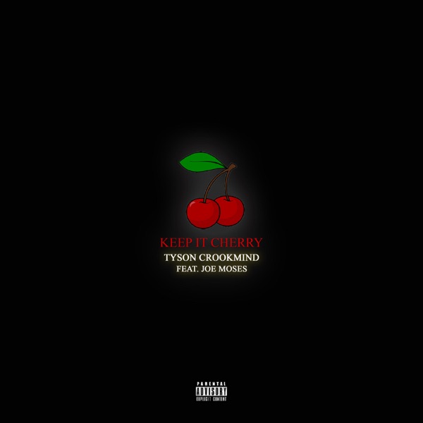 Keep It Cherry (Cherry Vsop) [feat. Joe Moses] - Single - Tyson Crookmind