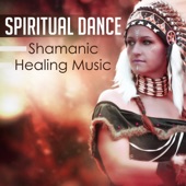 Spiritual Dance: Shamanic Healing Music – Sooth Sounds of Nature for Deep Sleep & Well-Being, Native American Instrumental Background, Dreaming World artwork