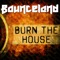 Burn the House - Bounceland lyrics