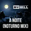 A Noite (Noturno Mix) - Single album lyrics, reviews, download