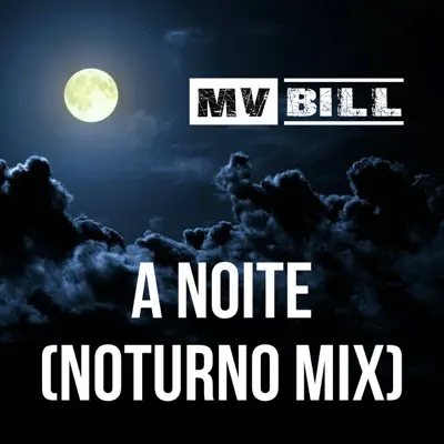 A Noite (Noturno Mix) - Single - Mv Bill