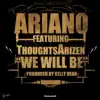 We Will Be (feat. Thoughtsarizen & Kelly Dean) - Single album lyrics, reviews, download