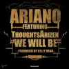 Stream & download We Will Be (feat. Thoughtsarizen & Kelly Dean) - Single