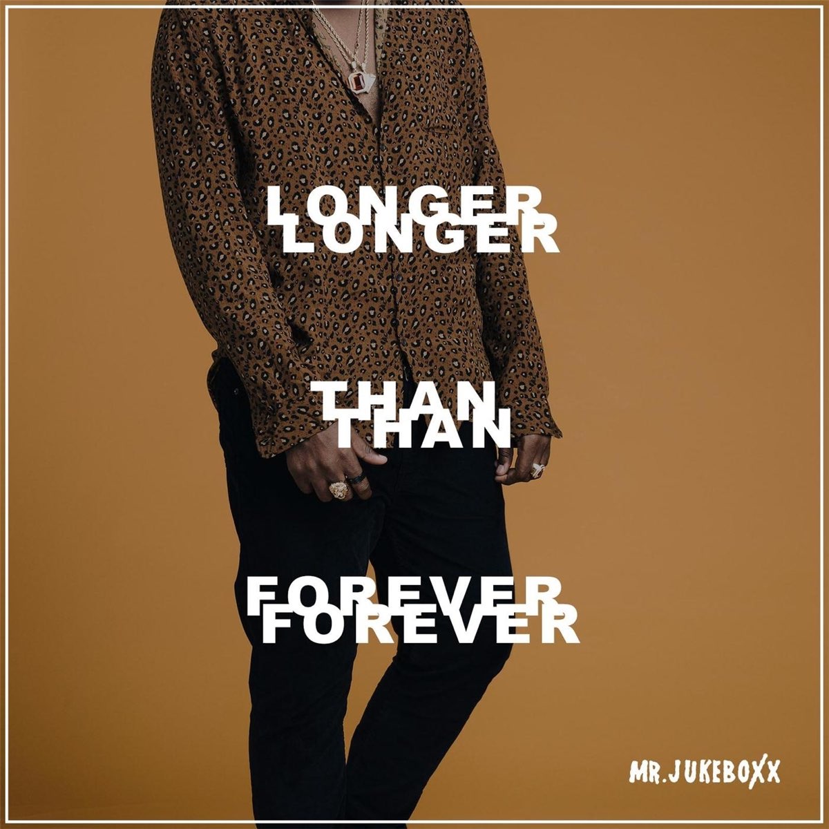 Longer than life. Longer than Forever.