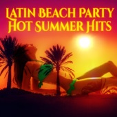 Latin Beach Party: Hot Summer Hits – Bossa Club & Café, Relaxing Chill Red Lounge, Ibiza Dance Time del Mar artwork