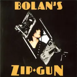 BOLAN'S ZIP GUN - T. Rex