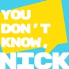 You Don't Know, Nick artwork