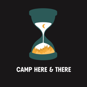 Camp Here & There podcast