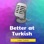 Better at Turkish | Learn the Turkish Language