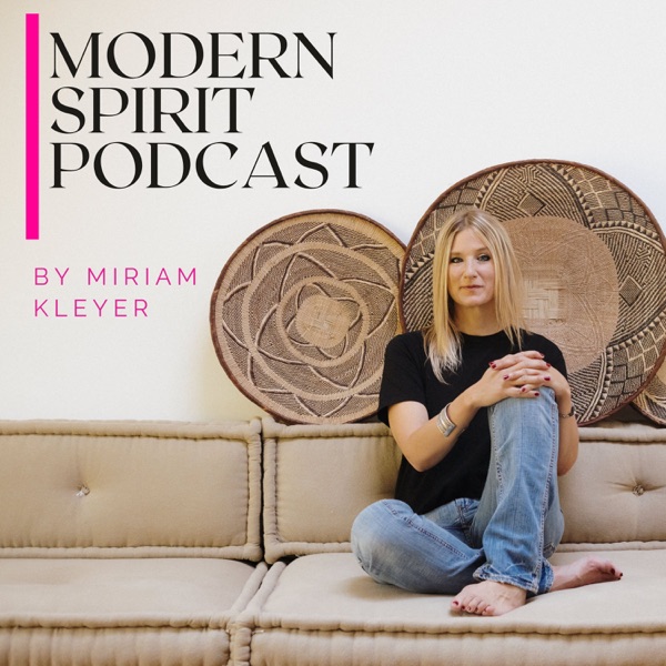 Modern Spirit Podcast - Für Beziehungen & moderne Spiritualität