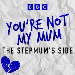 You're Not My Mum: The Stepmum's Side