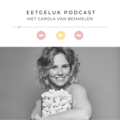 De Eetgeluk Podcast - Carola van Bemmelen