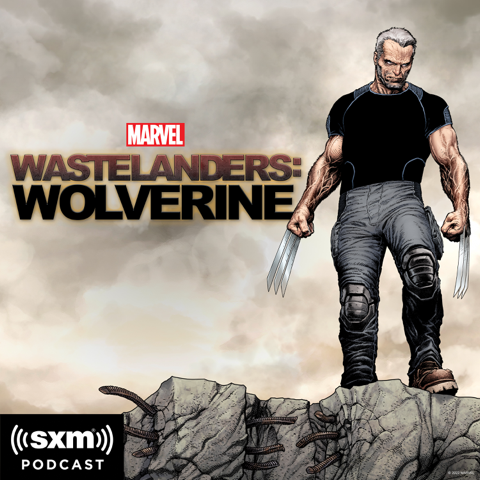 EUROPESE OMROEP | PODCAST | Marvel’s Wastelanders: Wolverine - Marvel & SiriusXM