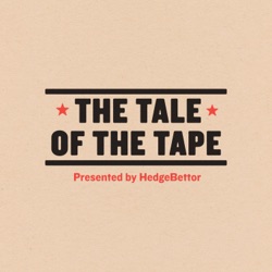 The Tale Of The Tape - Presented by HedgeBettor