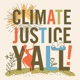 Climate Justice, Y'all