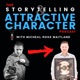 The Storytelling & Attractive Character Podcast