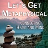 Let's Get Metaphysical: Connecting Heart and Mind artwork