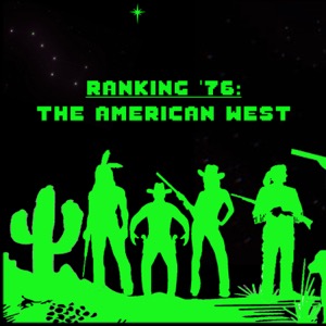 Ranking ‘76: The American West