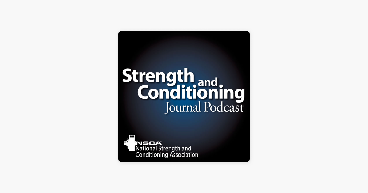 ‎Strength and Conditioning Journal Podcast on Apple Podcasts