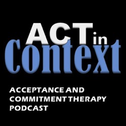 10: ACT for Coping with Trauma and PTSD with Robyn Walser