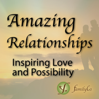 Amazing Relationships Podcast| Inspiring Love and Possibility | Inspiring Stories, Relationship Coaching, Expert Interviews podcast
