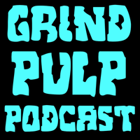 Grind Pulp Podcast podcast