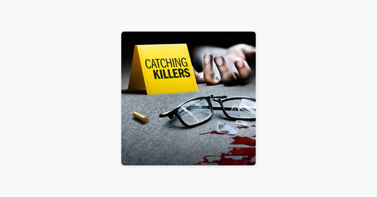 ‎CatchingKillers: Dr. Death's Invisible Poison on Apple Podcasts
