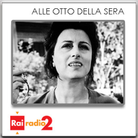 Anna Magnani, Alle otto della sera podcast