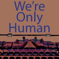 We're Only Human Artwork