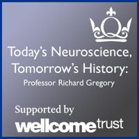 Today's Neuroscience, Tomorrow's History - Professor Richard Gregory podcast