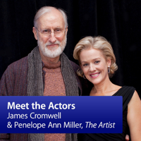 The Artist - James Cromwell and Penelope Ann Miller: Meet the Actors podcast