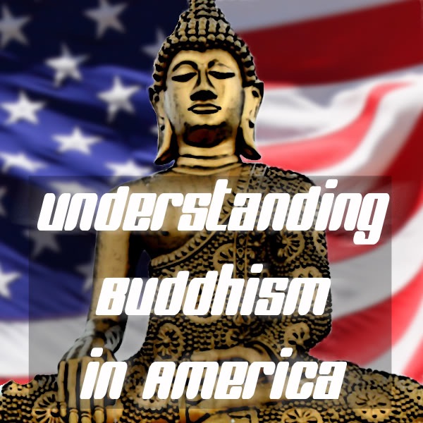 Understanding Buddhism in America