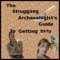The Struggling Archaeologist's Guide to Getting Dirty