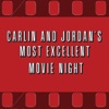 Carlin and Jordan's Most Excellent Movie Night » Podcast artwork