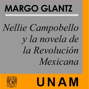 Nellie Campobello y la novela de la Revolución Mexicana