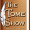 The Tome Show