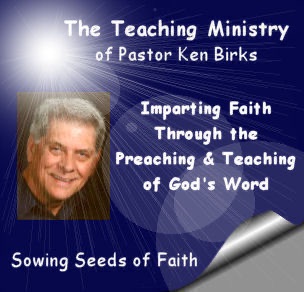 The Teaching Ministry of Ken Birks