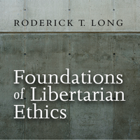 Foundations of Libertarian Ethics podcast