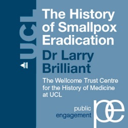 The History of Smallpox Eradication - Dr Larry Brilliant - Audio