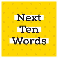 Next Ten Words podcast