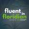 Fluent in Floridian