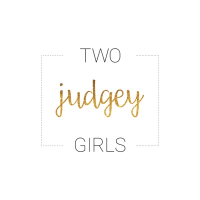 Two Judgey Girls Two Judgey Girls