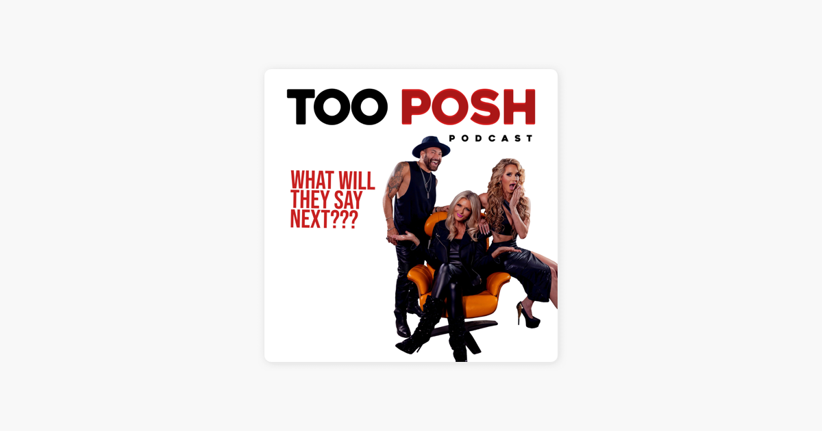 too-posh-podcast-on-apple-podcasts