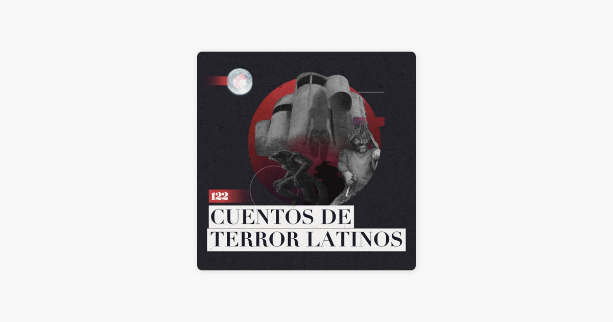 El Cuartico: Cuentos de Terror Latinoamericanos | 122 di Apple Podcasts