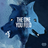 The One You Feed - iHeartPodcasts