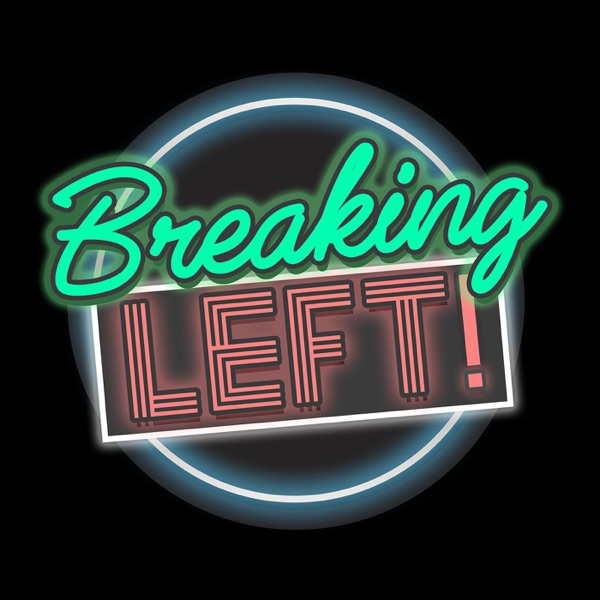 Breaking Left