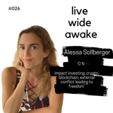 26. Alessa Sollberger: on impact investing, blockchain mavericks & external conflict leading to freedom
