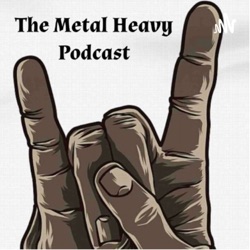 The Metal Heavy Podcast 